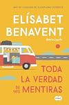 Toda la verdad de mis mentiras / The Whole Truth about My Lies (Spanish Edition)