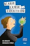 Marie Curie y la radiactividad (Eureka! Biografias De Ciencia) (Spanish Edition)