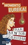 Isaac Newton y la gravedad (Eureka! Biografias De Ciencia) (Spanish Edition)