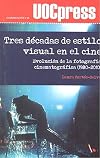 Tres décadas de estilo visual en el cine, evolución de la fotografía cinematográfica (1980-2010)