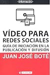 Vídeo para redes sociales : guía de iniciación en la publicación y difusión