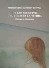 DE LOS SECRETOS DEL CIELO EN LA TIERRA. Poemas y Aforismos (Spanish Edition)