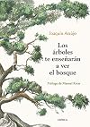 Los árboles te enseñarán a ver el bosque: Prólogo de Manuel Rivas