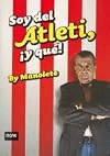 Soy Del Atleti, ¡Y Que!