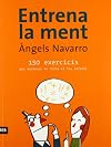 Entrena la ment : 150 exercicis per mantenir en forma el teu cervell