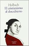 Christianity Unveiled Being An Examination of The Principles And Effects of The Christian Religion