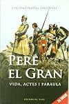 Pere el Gran : vida, actes i paraula