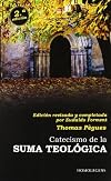 Catechism of the "Summa Theologica" of Saint Thomas Aquinas for the Use of the Faithful