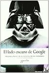 LADO OSCURO DE GOOGLE,EL
