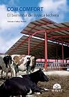 Cow comfort : el bienestar de la vaca lechera