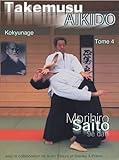 Takemusu Aikido Tome 4