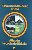 Atlas De La Costa De Bizkaia Bizkaiko Kostaldeko Atlasa