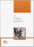Familia Romana Pars I Lingua Latina Per Se Illustrata