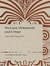 On Loos, Ornament and Crime: Columns of Smoke: Volume II