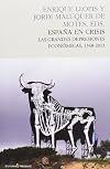 España en crisis : las grandes depresiones económicas, 1348-2012