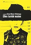 Elles també maten