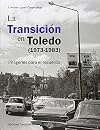 La Transición En Toledo, 1973-1983: Imágenes Para el Recuerdo