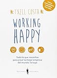 Working Happy Todo Lo Que Necesitas Para Crear La Mejor Empresa Del Mundo La Tuya 8 Sinergia