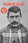 Fuera de la ley : hampa, anarquistas, bandoleros y apaches : los bajos fondos en España, 1900-1923