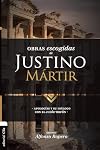 Obras escogidas de Justino Mártir: Apologías y su diálogo con el judío Trifón (Colección Patristica) (Spanish Edition)
