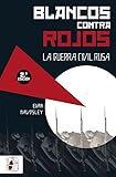 Blancos Contra Rojos La Guerra Civil Rusa Otros Ttulos