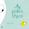 Ay, pobre chico