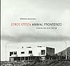 Jorge Oteiza, animal fronterizo: Casa-taller, Irun 1957-58 (Spanish Edition)