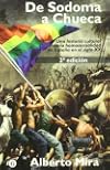 De Sodoma A Chueca: Una Historia Cultural De La Homosexualidad En España En Le Siglo Xx (Spanish Edition)