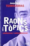 RAONS I TOPICS: CATALANISME I ANTICATALNISME