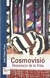 Cosmovisió : història(s) de la vida