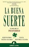 La Buena Suerte: Claves de la Prosperidad (Spanish Edition)