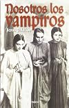 Nosotros los vampiros / We Vampires (Actualidad) (Spanish Edition)