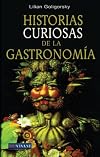 Historias curiosas de la gastronomia / Curious Histories of Gastronomy (Bon Vivant) (Spanish Edition)