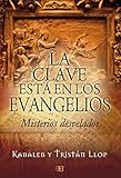 La Clave Est En Los Evangelios Misterios Desvelados