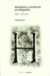 Bárbaros y romanos en Hispania (400-507 A.D.)