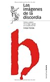 Las imágenes de la discordia : política y poética de la imagen sagrada en la España del cuatrocientos