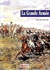 La Grande Armée: Die Geschichte der Armee Napoleons