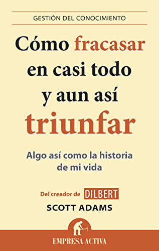 Portada de Cómo fracasar en casi todo y aun así triunfar