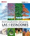 Fotografia Digital: Las 4 Estaciones (Como Captar El Entorno En Cada Epoca Del Año)