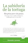La sabiduria de la tortuga/ The Turtle's Wisdom: Sin prisa pero sin pausa (Sociedad Actual) (Spanish Edition)