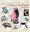 Tecnicas Y Trucos De Costura Y Patchwork a Maquina (Spanish Edition)