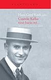 Cuando Kafka vino hacia mí ... : recordando a Franz Kafka