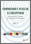Comprender Y Evaluar La Creatividad. Volumen 1