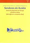 Senderos de Ilusion: Lecturas Populares En Europa y America Latina: del Siglo XVI a Nuestros Dias (Spanish Edition)