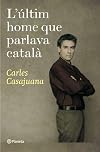 L'últim home que parlava català (Premi Ramon Llull 2009)