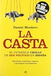 La casta. El increible chollo de ser politico en Espana