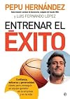 Entrenar el éxito : confianza, esfuerzo y generosidad : claves para conseguir un equipo ganador en la empresa y en la vida