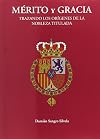 Mérito y gracia : trazando los orígenes de la nobleza titulada