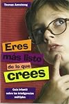 Eres m&aacute;s listo de lo que crees: Gu&iacute;a infantil sobre las inteligencias m&uacute;ltiples (El nino y su mundo) (Spanish Edition)