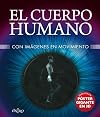 El cuerpo humano: con imágenes en movimiento